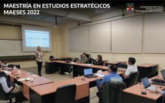 MAESTRÍA EN ESTUDIOS ESTRATÉGICOS - MAESES 2022